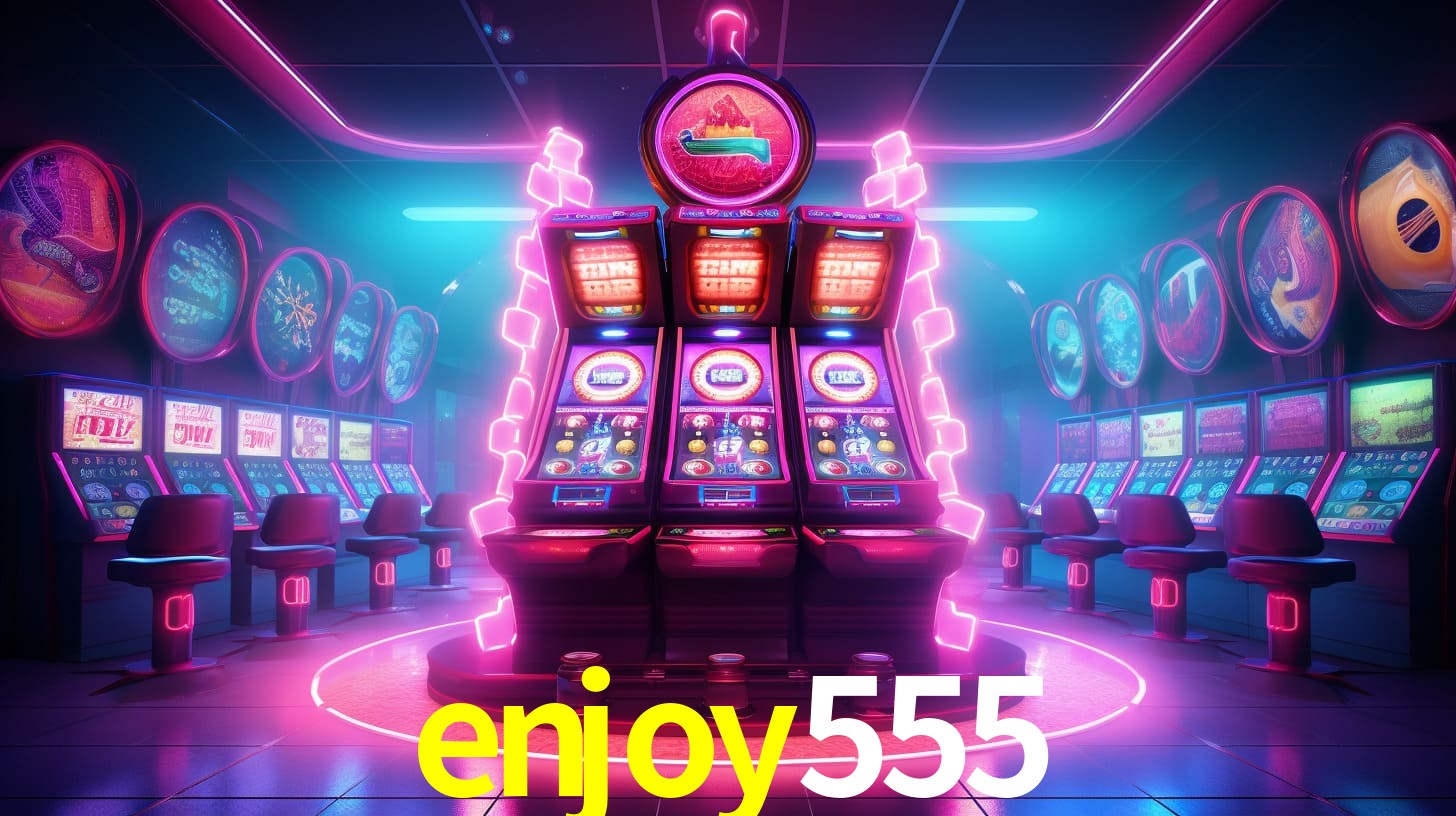 enjoy555 - A plataforma mais respeitável - enjoy555.com