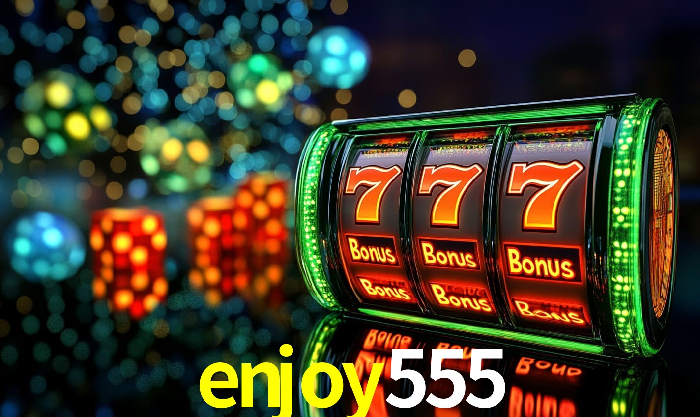Recursos de Bônus enjoy555